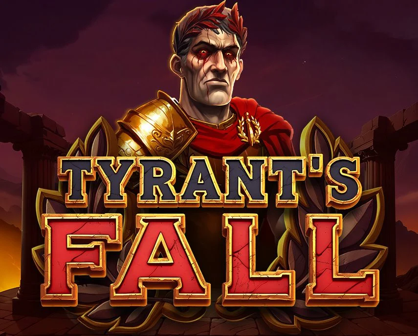 Tyrants Fall - FOXYBET77