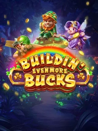 Buildin Even More Bucks - FOXYBET77