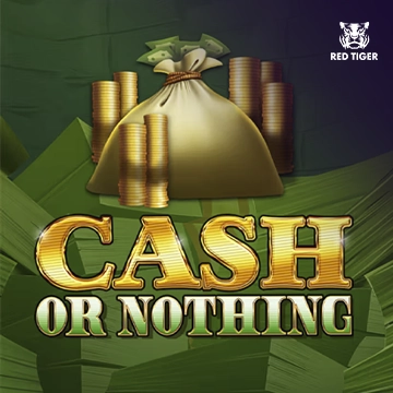 Cash Or Nothing - FOXYBET77