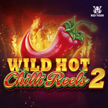 Wild Hot Chilli Reels 2 - FOXYBET77